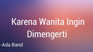 Karena Wanita Ingin Dimengerti ada band [upl. by Kcirred165]