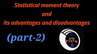 Statistical Moment theory its advantages and disadvantages [upl. by Haidebez]