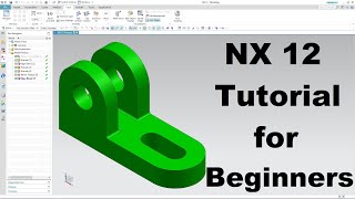 Siemens NX 12 Tutorial for Beginners [upl. by Katrina633]