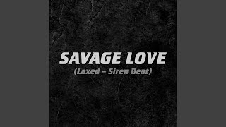 Savage Love Laxed  Siren Beat [upl. by Morrison]